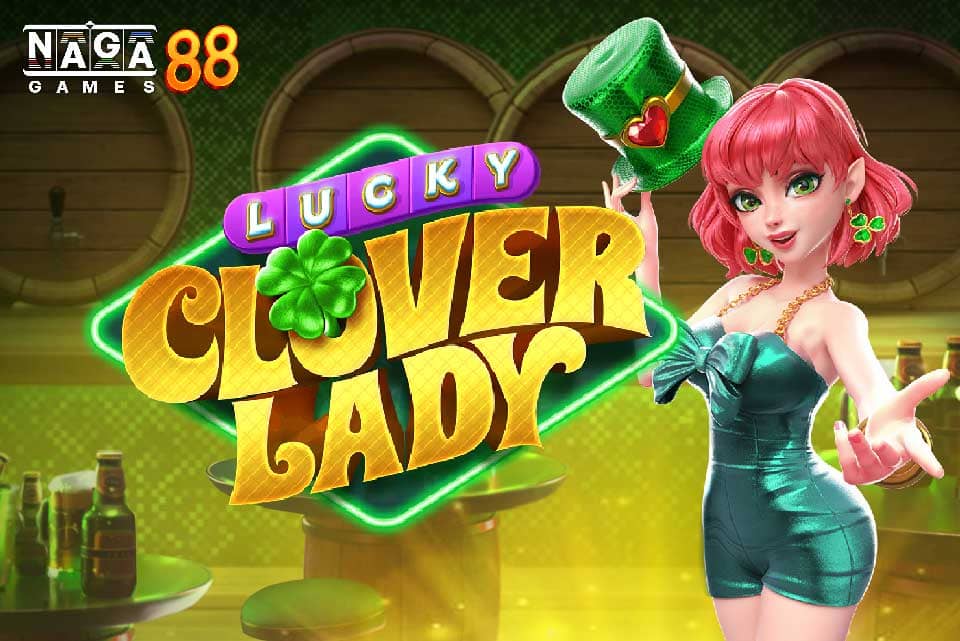 ทดลองเล่นสล็อต LUCKY CLOVER LADY